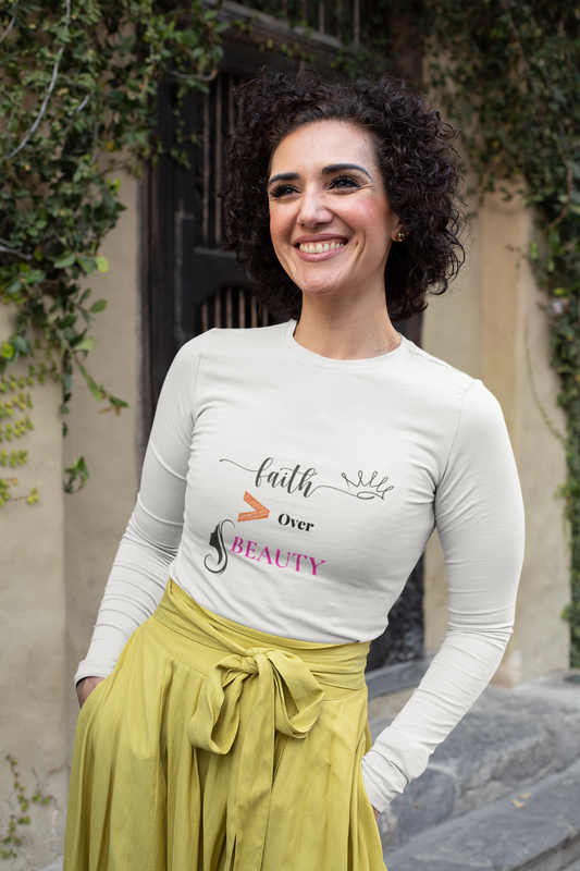 Faith Over Beauty - Long Sleeve Shirt